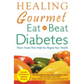 Healing Gourmet Eat to Beat Diabetes - Paperback