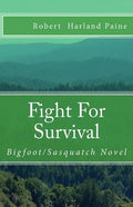 Fight For Survival: Bigfoot/Sasquatch Novel - Paperback