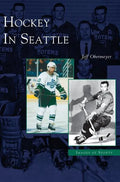Hockey in Seattle - Hardcover