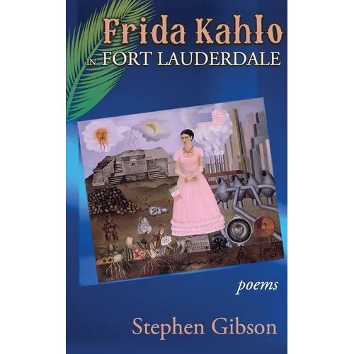 Frida Kahlo in Fort Lauderdale: Poems - Paperback