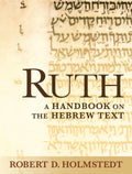 Ruth: A Handbook on the Hebrew Text - Paperback