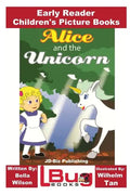 Alice and the Unicorn - Early Reader - Children's Picture Books - Paperback