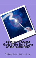 First Day of Second Grade in the Third Room on the Fourth Floor - Paperback