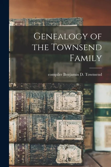 Genealogy of the Townsend Family - Paperback