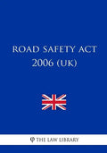 Road Safety Act 2006 (UK) - Paperback