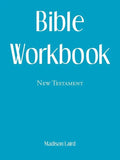 Bible Workbook: New Testament - Paperback
