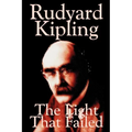 The Light That Failed by Rudyard Kipling, Fiction, Historical - Paperback