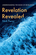 Revelation Revealed: Understanding the Book of Revelation - Paperback