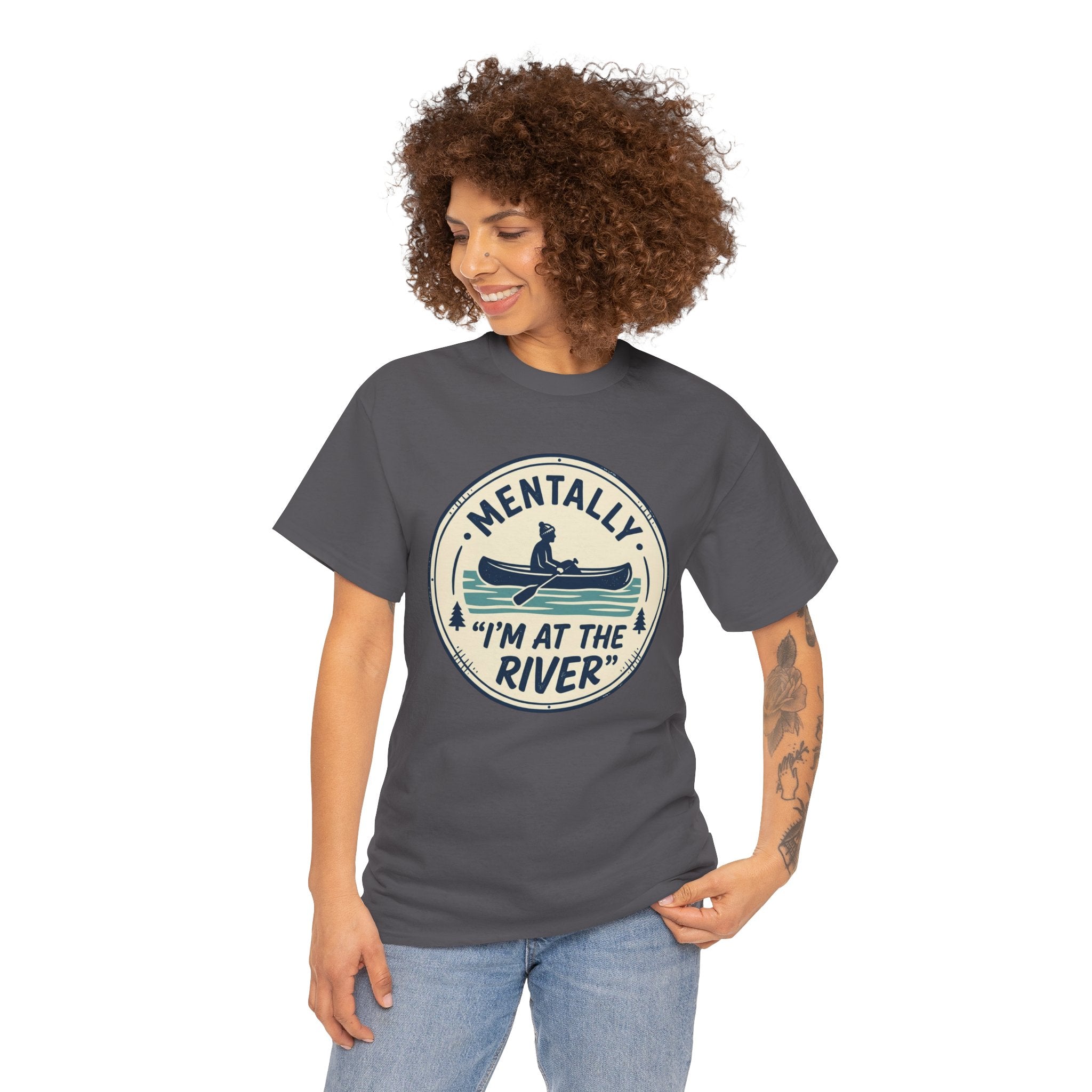 "Mentally I’m At The River" Canoe Graphic Tee