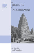 The Requisites of Enlightenment: A Manual by the Venerable Ledi Sayadaw - Paperback