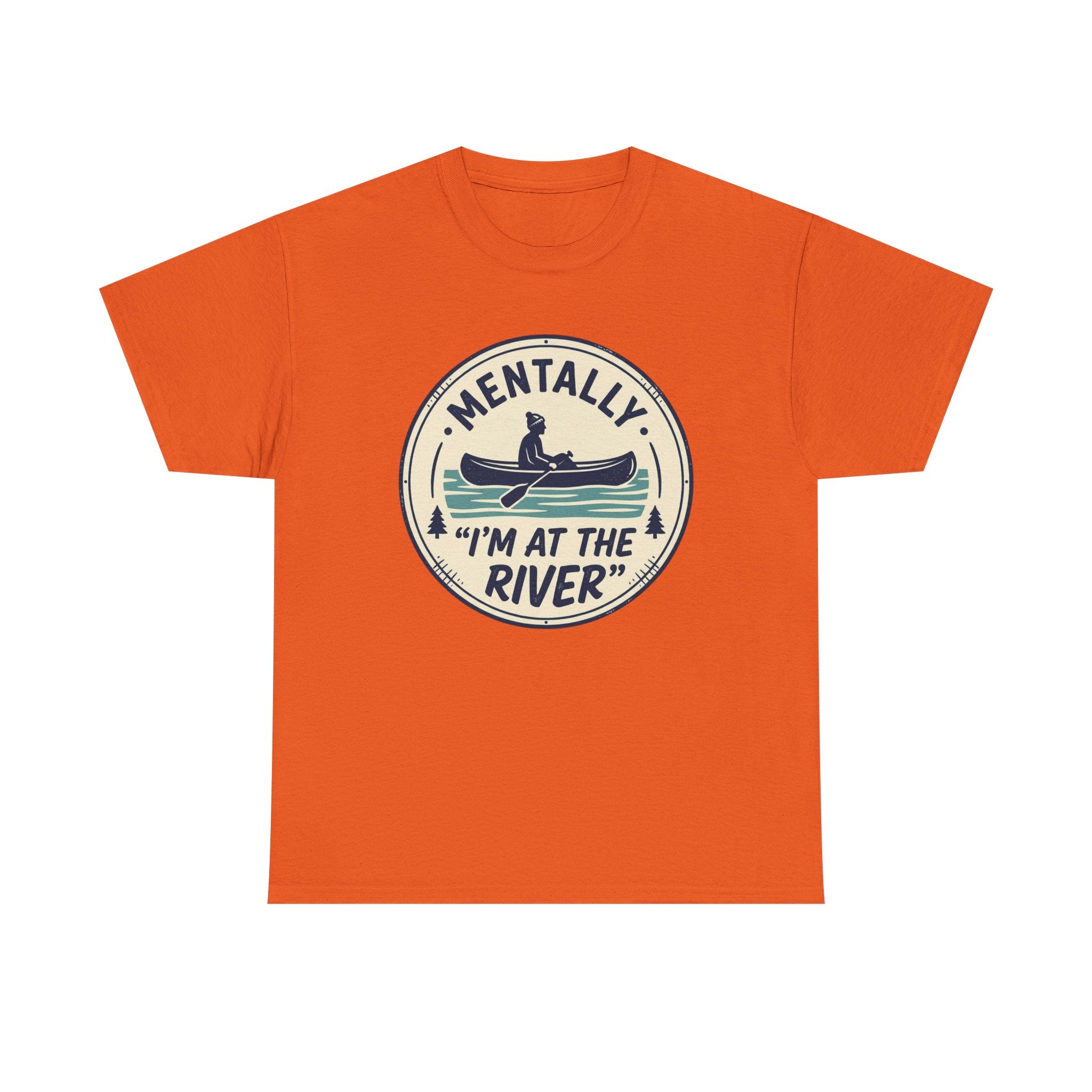 "Mentally I’m At The River" Canoe Graphic Tee