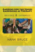 Gardens for the Senses Gardening as Therapy, revised and expanded - Paperback