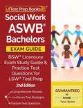 Social Work ASWB Bachelors Exam Guide: BSW Licensure Exam Study Guide and Practice Test Questions for LSW Test Prep [2nd Edition] - Paperback