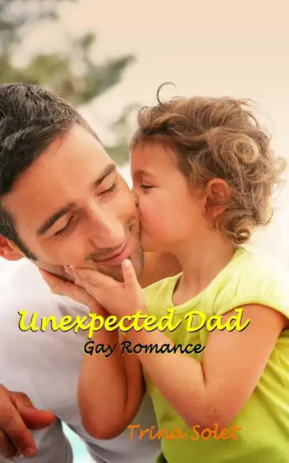 Unexpected Dad: Gay Romance - Paperback