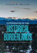Experiences in the Historical Borderlands: A Shared Ancestry - Hardcover