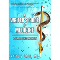 A Writer's Guide to Medicine: Volume 2: Illness & Injury - Paperback