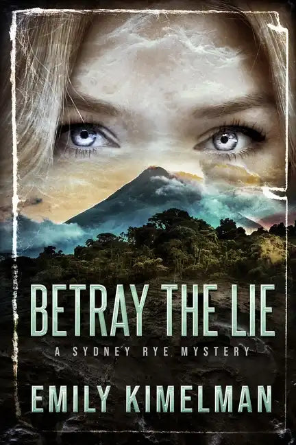 Betray the Lie: A Sydney Rye Mystery - Paperback