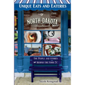Unique Eats and Eateries of North Dakota - Paperback