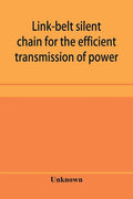 Link-belt silent chain for the efficient transmission of power - Paperback