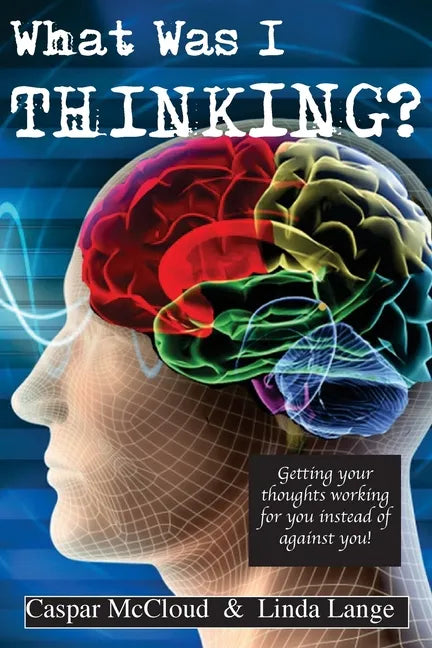 What Was I Thinking? - Paperback