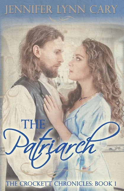 The Patriarch: The Crockett Chronicles: Book One - Paperback
