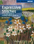 Textile Artist: Expressive Stitches: A No-Rules Guide to Creating Original Textile Art - Paperback