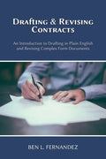 Drafting and Revising Contracts: An Introduction to Drafting in Plain English and Revising Complex Form Documents - Paperback