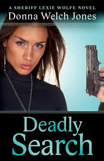 Deadly Search: A Sheriff Lexie Wolfe Novel - Paperback