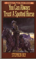 You Can Always Trust a Spotted Horse - Paperback