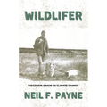 Wildlifer: Wisconsin Origin to Climate Change - Paperback