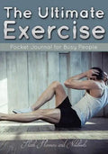 The Ultimate Exercise Pocket Journal for Busy People - Paperback