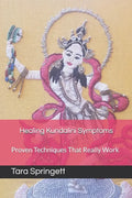 Healing Kundalini Symptoms: Proven Techniques That Really Work - Paperback