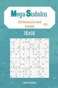 Mega Sudoku 16x16 - 200 Normal to Hard Puzzles vol.6 - Paperback