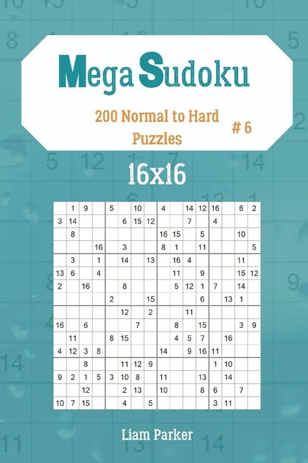 Mega Sudoku 16x16 - 200 Normal to Hard Puzzles vol.6 - Paperback