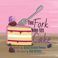 The Fork Who Ate Cake - Paperback