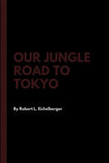 Our Jungle Road to Tokyo - Paperback