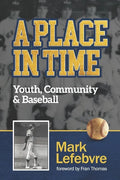 A Place in Time: Youth, Community & Baseball - Paperback