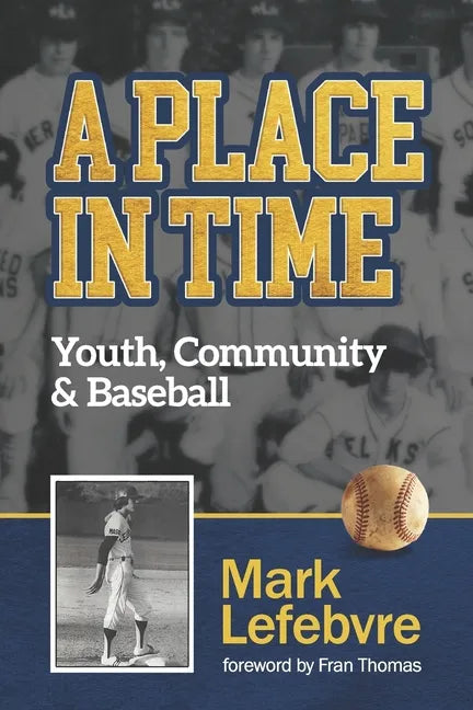 A Place in Time: Youth, Community & Baseball - Paperback
