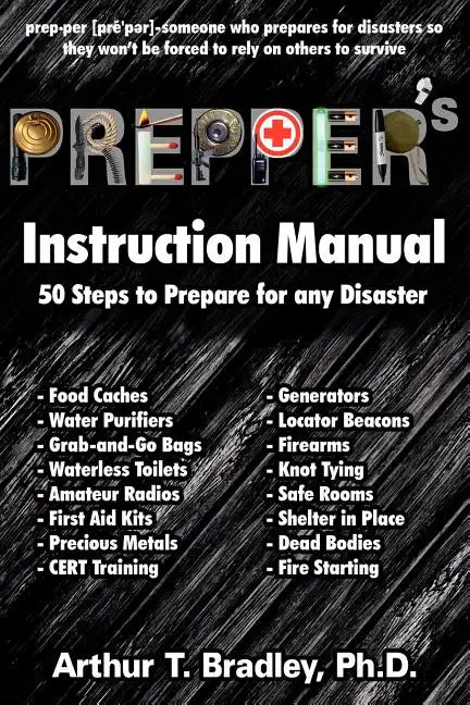 Prepper's Instruction Manual: 50 Steps to Prepare for any Disaster - Paperback