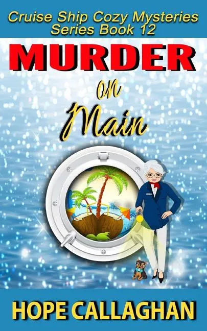 Murder on Main: A Cruise Ship Cozy Mystery - Paperback
