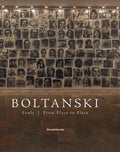 Christian Boltanski: Souls from Place to Place - Hardcover