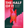 The Half of It: Exploring the Mixed-Race Experience - Hardcover