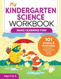 My Kindergarten Science Workbook: 101 Games & Activities to Support Kindergarten Science Skills - Paperback