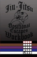 Jiu-Jitsu Positional Escapes Workbook - Paperback