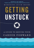 Getting Unstuck: A Guide to Moving Your Career Forward - Paperback