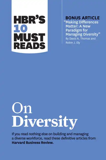 Hbr's 10 Must Reads on Diversity (with Bonus Article Making Differences Matter: A New Paradigm for Managing Diversity by David A. Thomas and Robin J. - Paperback