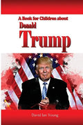 A Book for Children About Donald Trump - Paperback