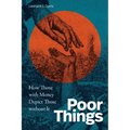 Poor Things: How Those with Money Depict Those without It - Paperback