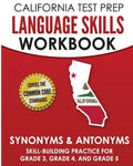 CALIFORNIA TEST PREP Language Skills Workbook Synonyms & Antonyms: Skill-Building Practice for Grade 3, Grade 4, and Grade 5 - Paperback