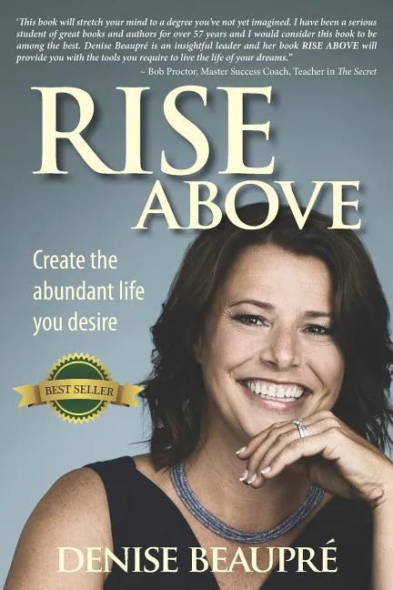 Rise Above: Create the Abundant Life You Desire - Paperback